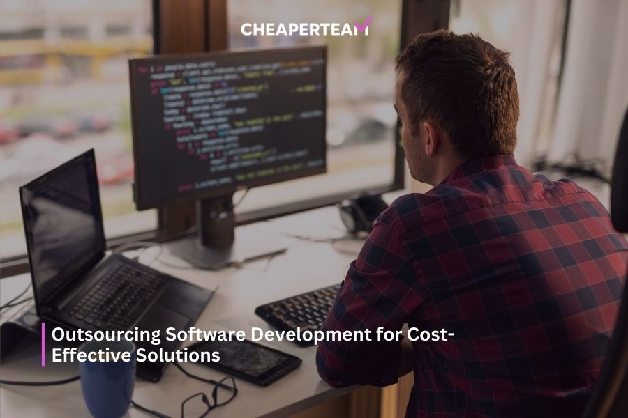 Outsourcing Software Development for Cost Effective Solutions