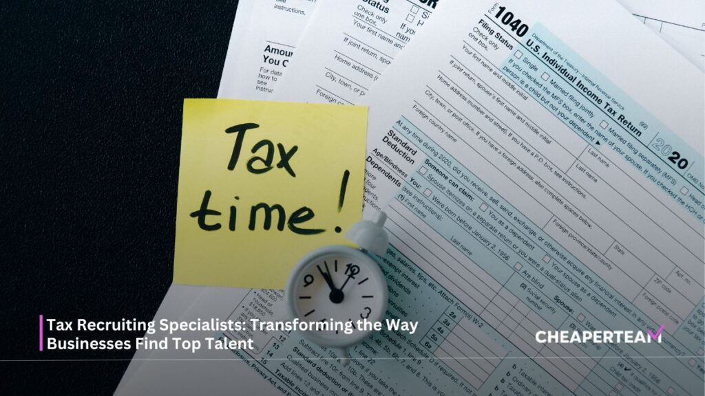 Tax Recruiting Specialists Transforming the Way Businesses Find Top Talent