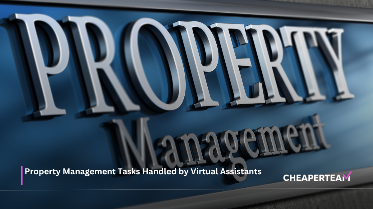 Property Management Tasks Handled by Virtual Assistants
