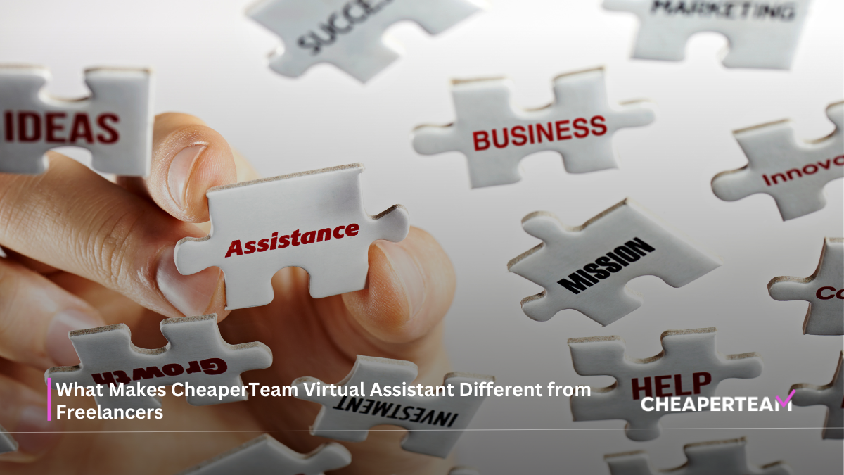 CheaperTeam Virtual Assistant Different from Freelancers