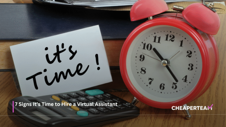 7 Signs It’s Time to Hire a Virtual Assistant