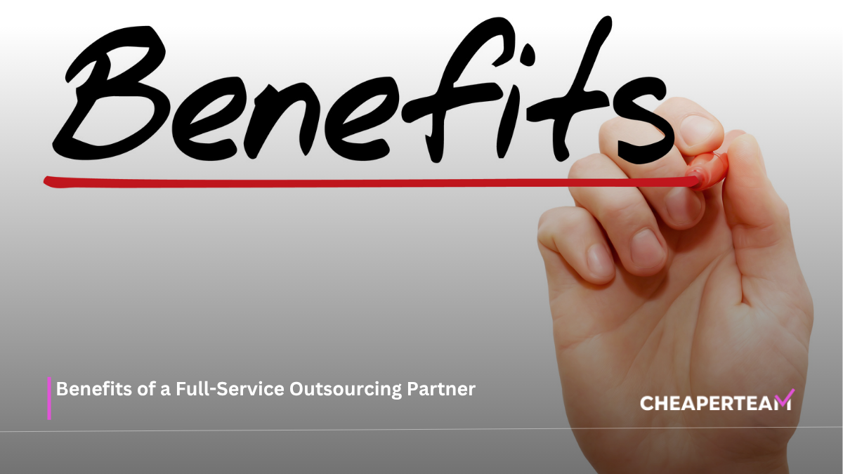Benefits of a Full-Service Outsourcing Partner