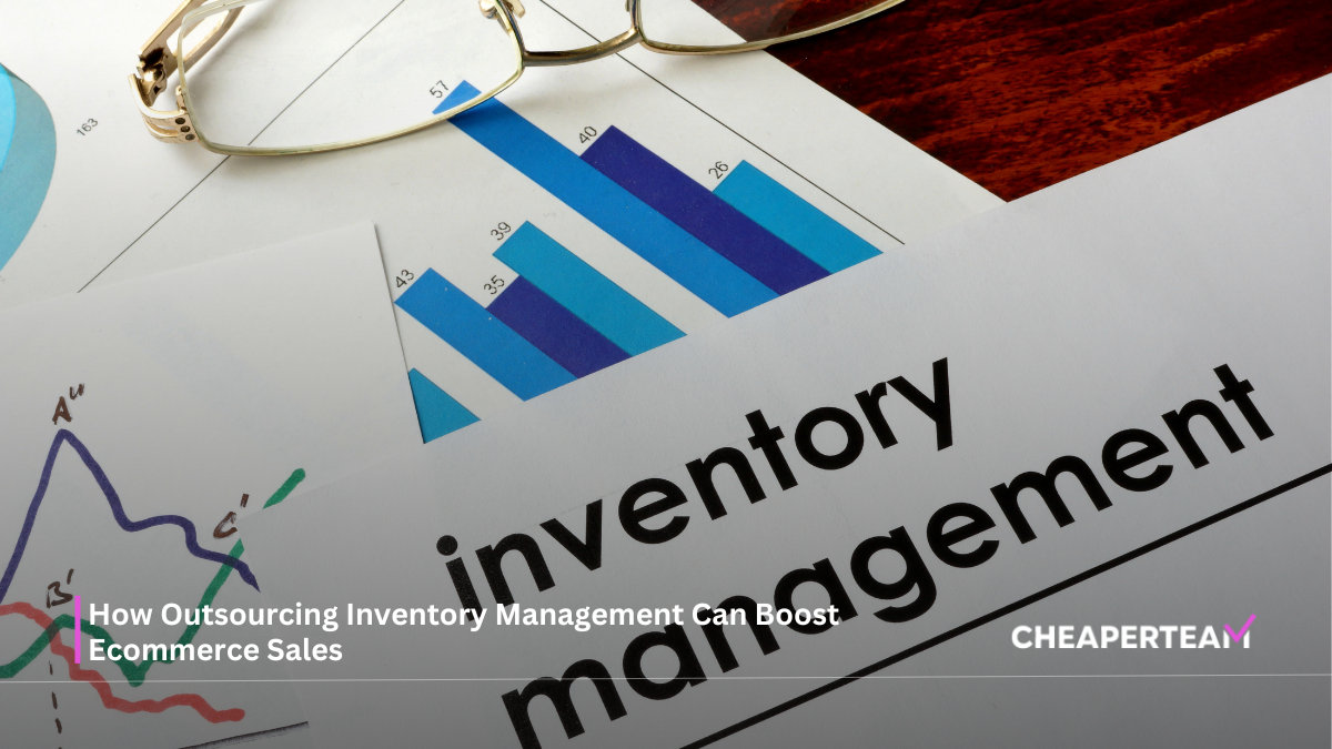 How Outsourcing Inventory Management Can Boost Ecommerce Sales