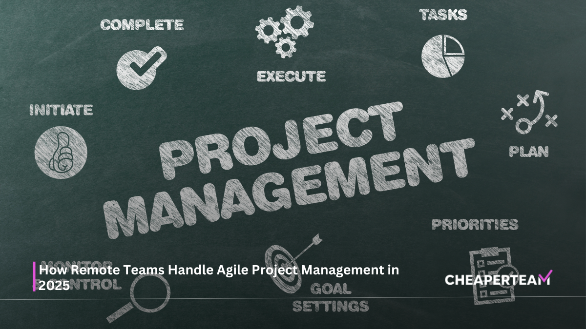 How Remote Teams Handle Agile Project Management