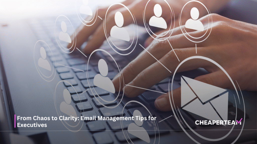 Email Management Tips for Executives