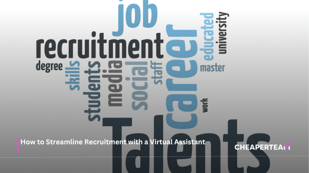 How to Streamline Recruitment with a Virtual Assistant