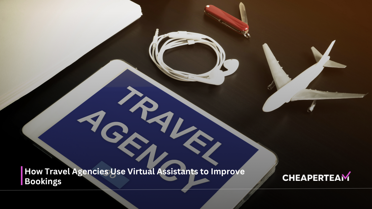 Travel Agencies Use Virtual Assistants to Improve Bookings