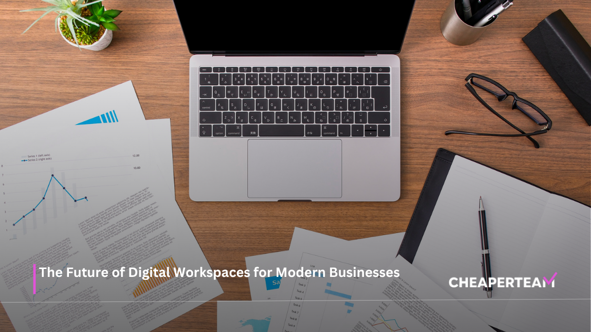 The Future of Digital Workspaces for Modern Businesses
