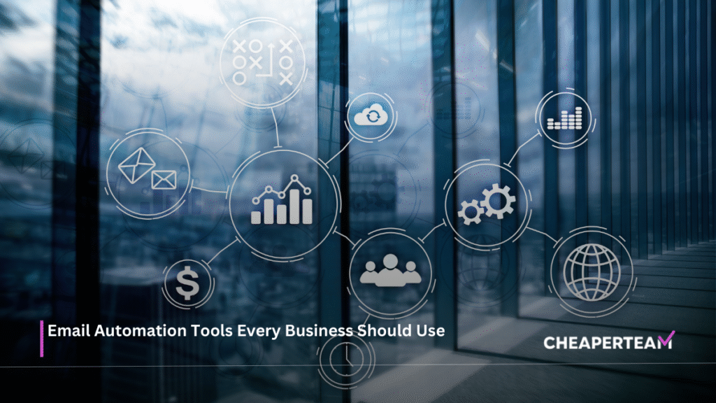 Email Automation Tools Every Business Should Use