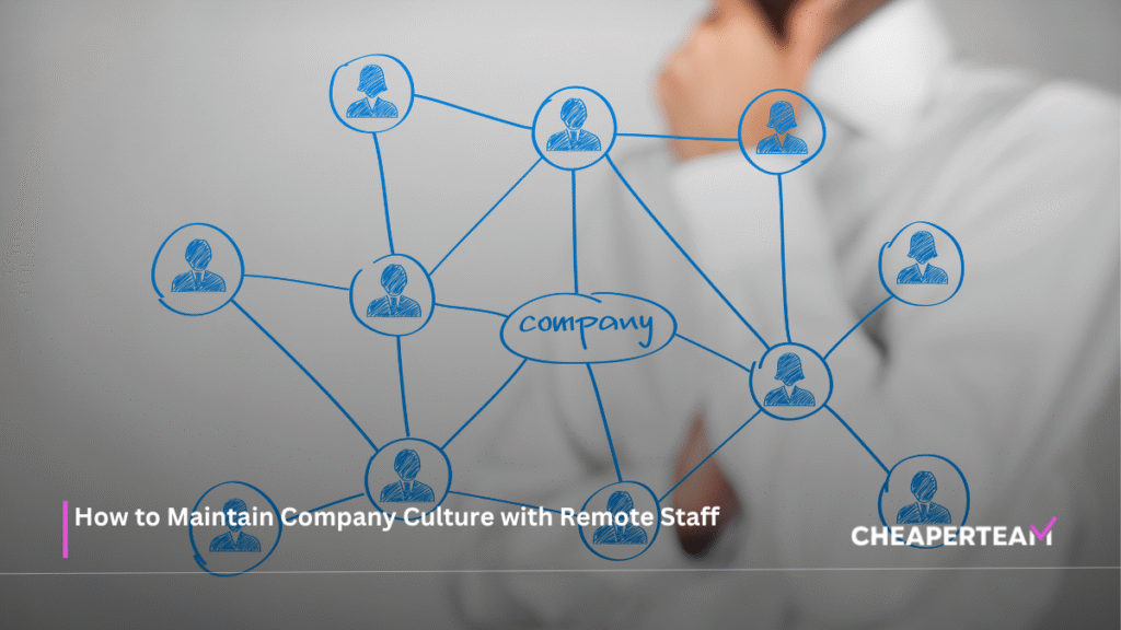 How to Maintain Company Culture with Remote Staff 2 How to Maintain Company Culture with Remote Staff