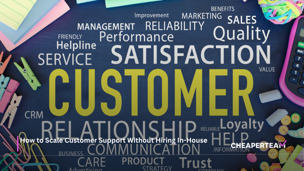 How to Scale Customer Support Without Hiring In-House