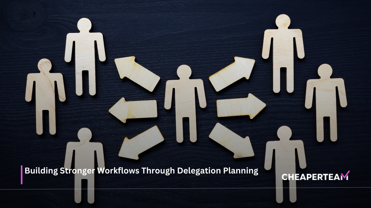 Building Stronger Workflows Through Delegation Planning