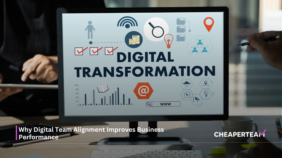 Why Digital Team Alignment Improves Business Performance