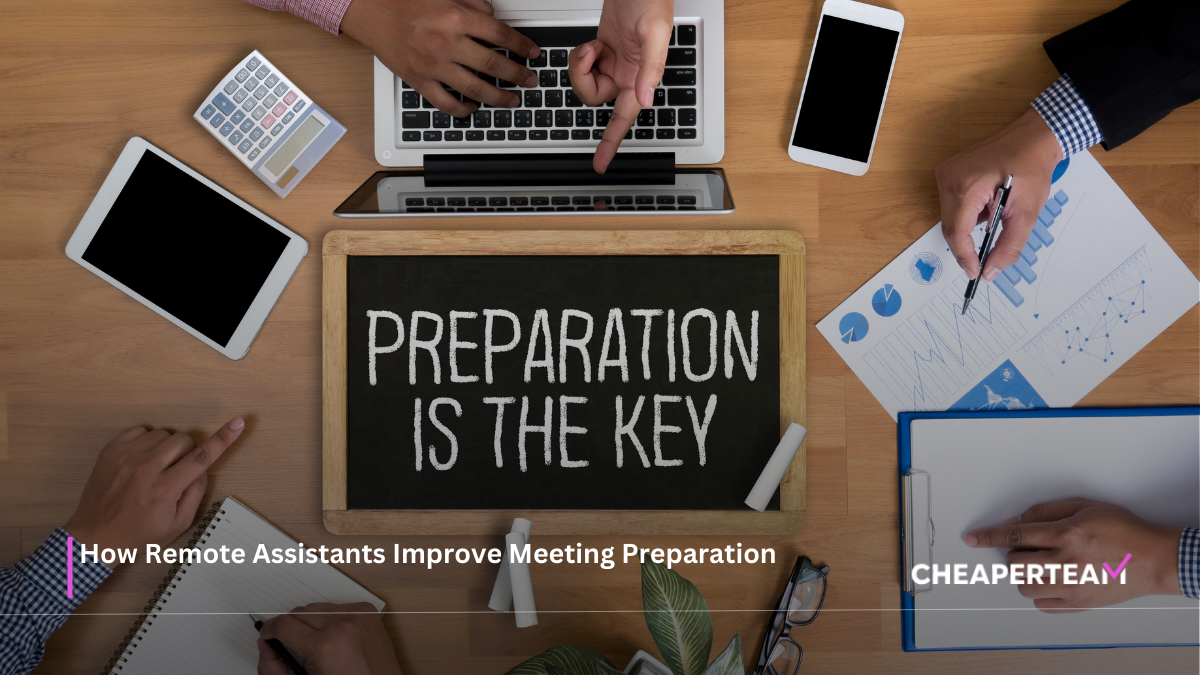 How Remote Assistants Improve Meeting Preparation