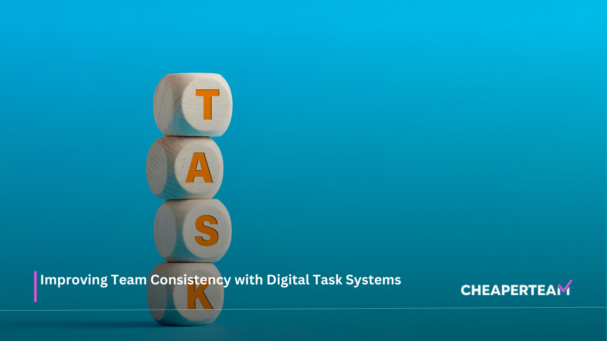 Improving Team Consistency with Digital Task Systems