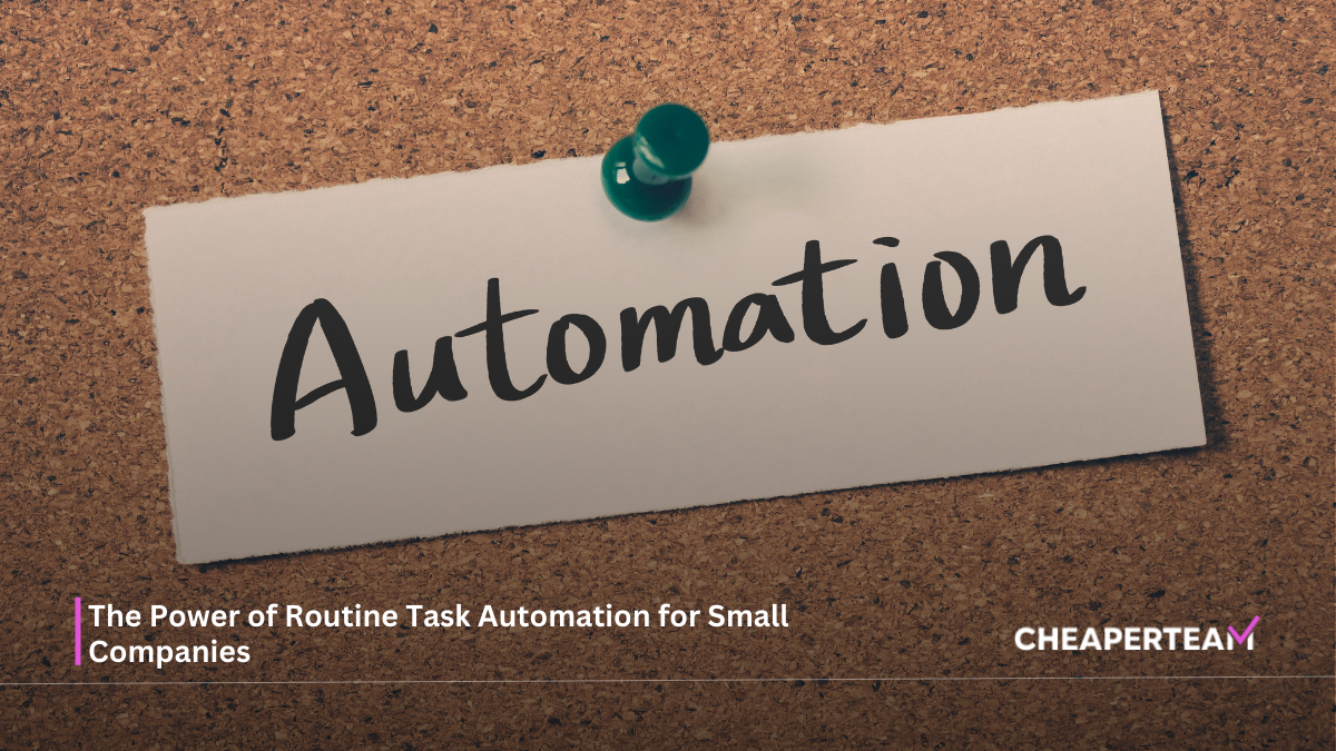 The Power of Routine Task Automation for Small Companies