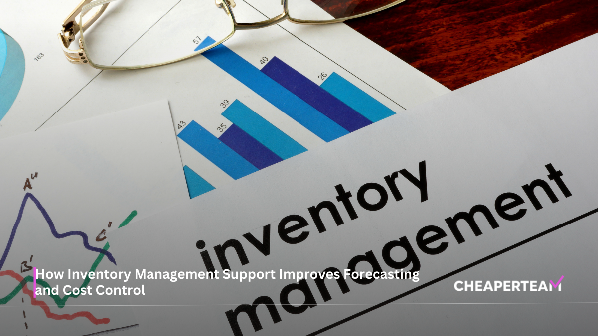 How Inventory Management Support Improves Forecasting and Cost Control