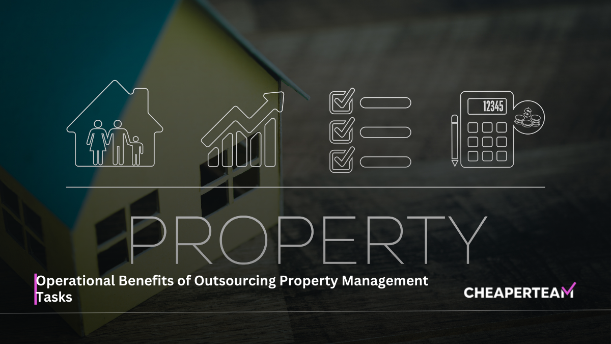 Operational Benefits of Outsourcing Property Management Tasks
