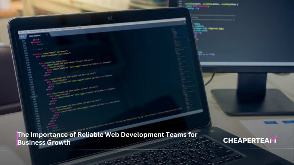 The Importance of Reliable Web Development Teams for Business Growth