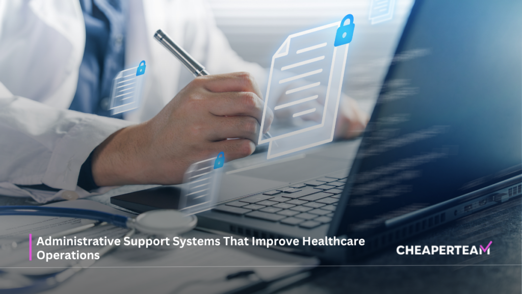 Administrative Support Systems That Improve Healthcare Operations 1 Administrative Support Systems That Improve Healthcare Operations