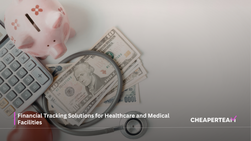 Financial Tracking Solutions for Healthcare and Medical Facilities