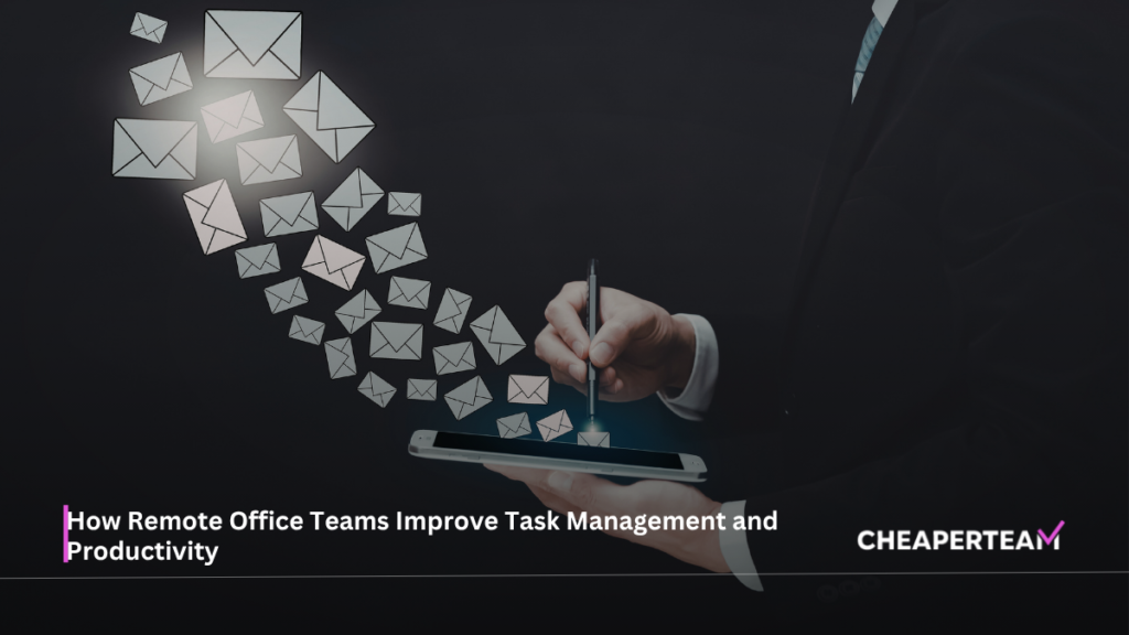 How Remote Office Teams Improve Task Management and Productivity