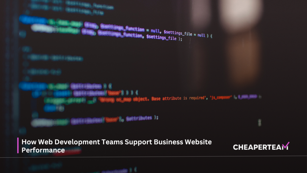 How Web Development Teams Support Business Website Performance