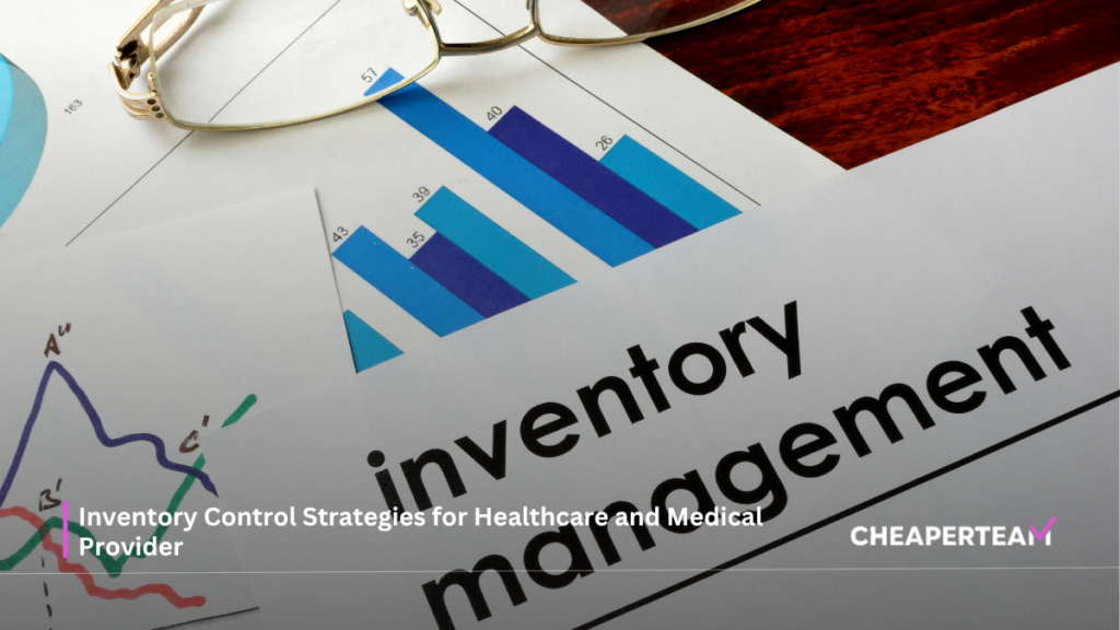 Inventory Control Strategies for Healthcare and Medical Provider