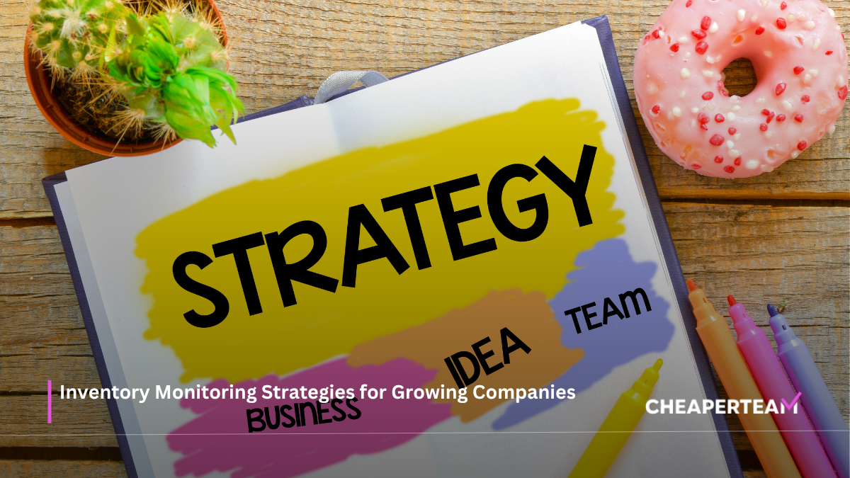Inventory Monitoring Strategies for Growing Companies