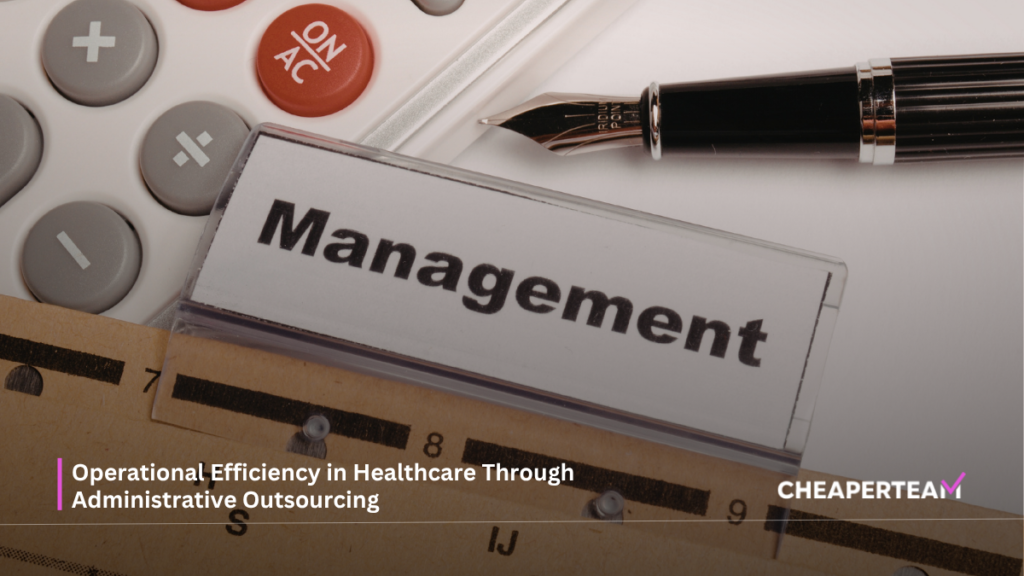 Operational Efficiency in Healthcare Through Administrative Outsourcing