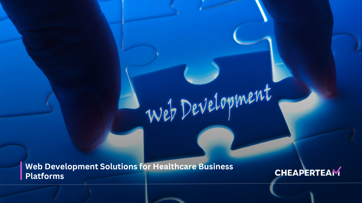 Web Development Solutions for Healthcare Business Platforms