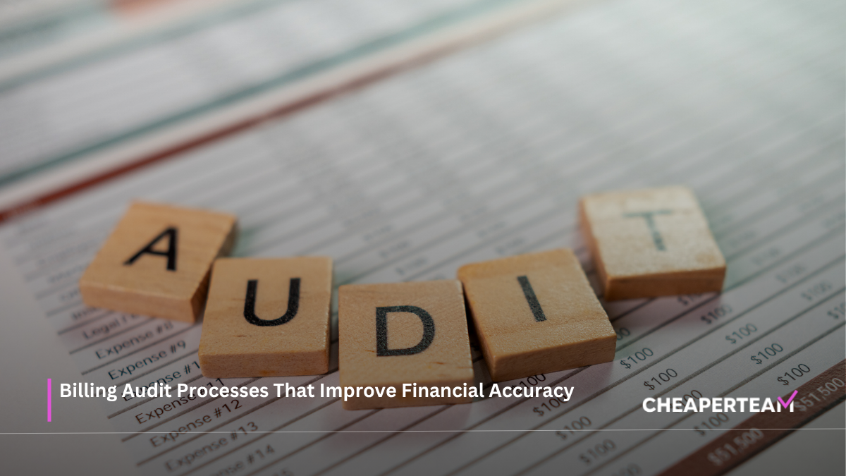 Billing Audit Processes That Improve Financial Accuracy