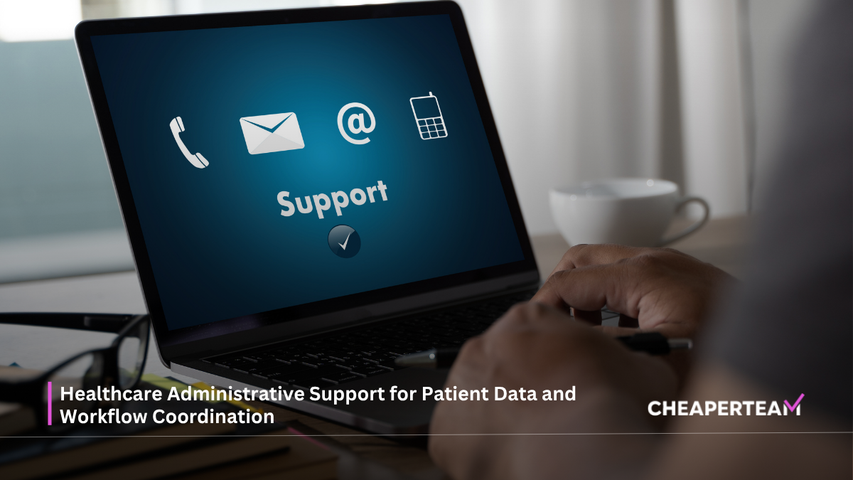 Healthcare Administrative Support for Patient Data and Workflow Coordination