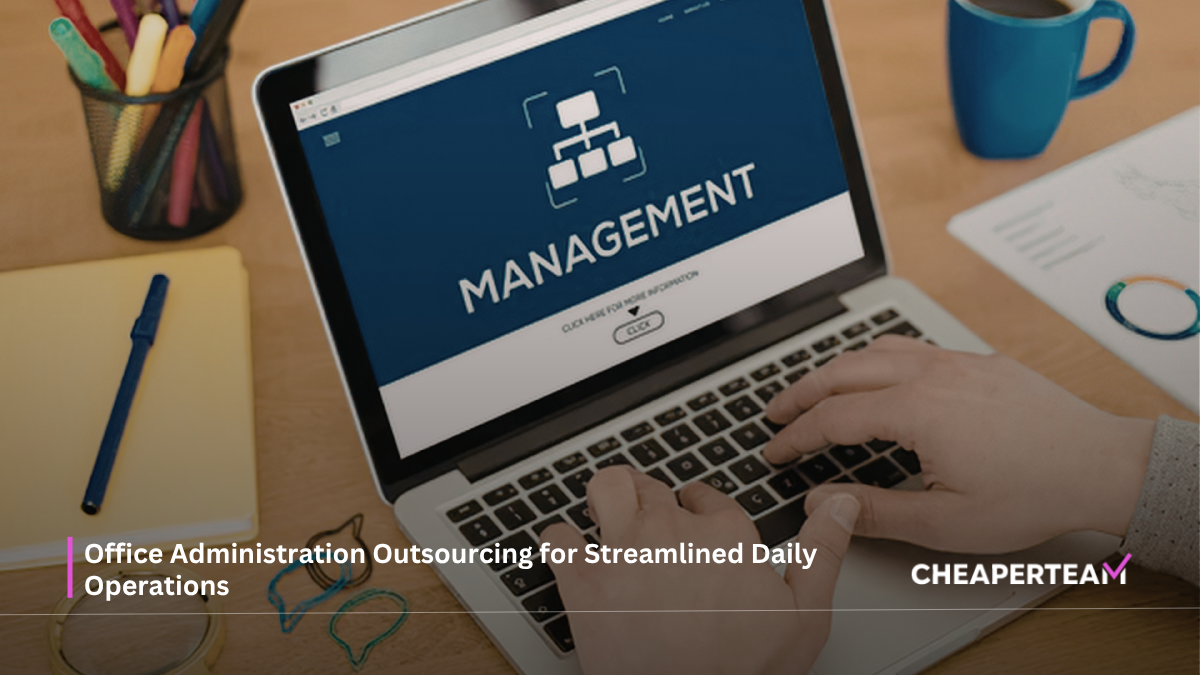 Office Administration Outsourcing for Streamlined Daily Operations