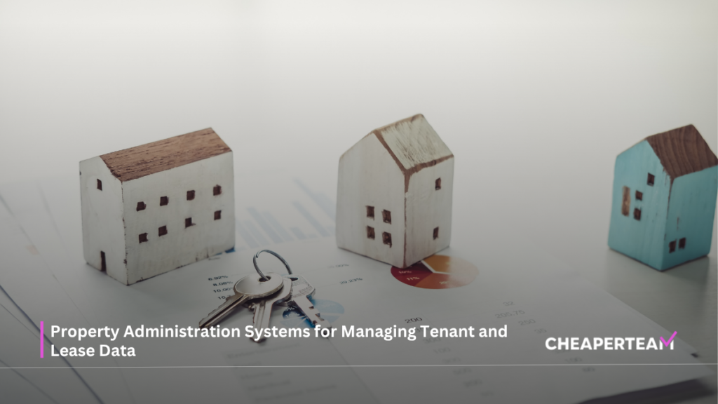 Property Administration Systems for Managing Tenant and Lease Data