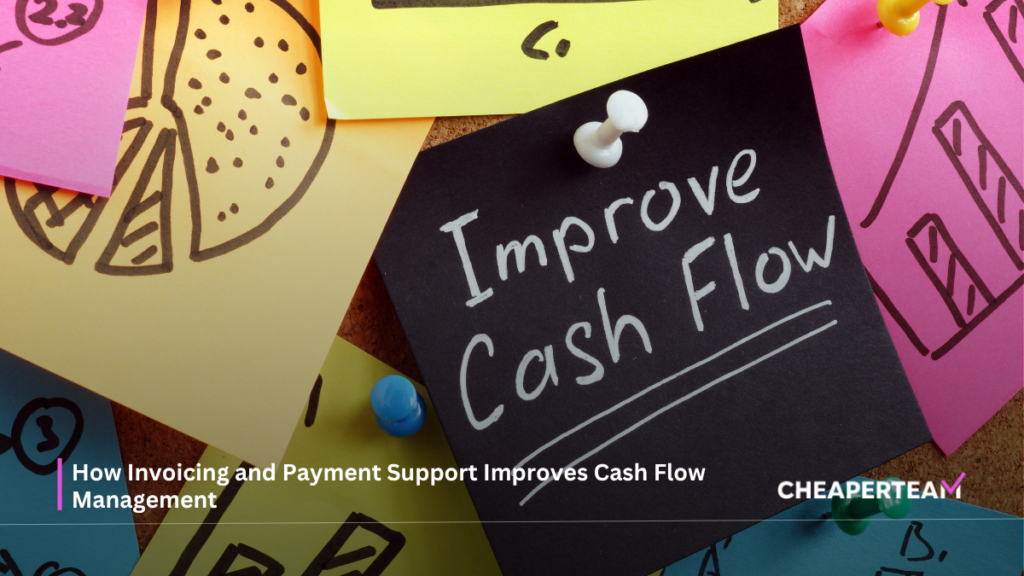 How Invoicing and Payment Support Improves Cash Flow Management