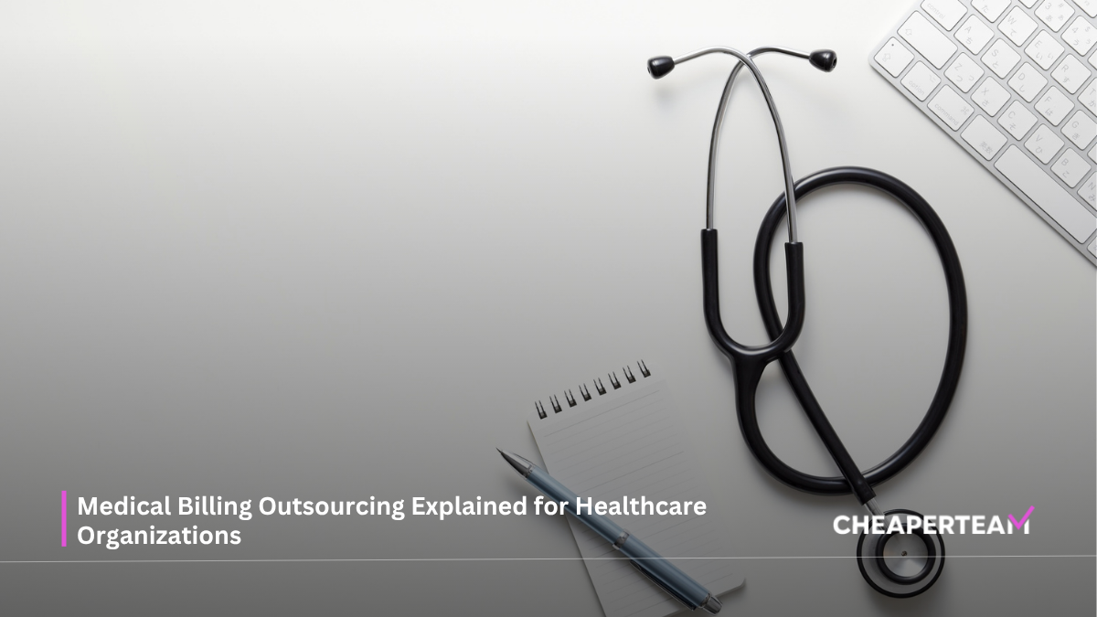 Medical Billing Outsourcing Explained for Healthcare Organizations