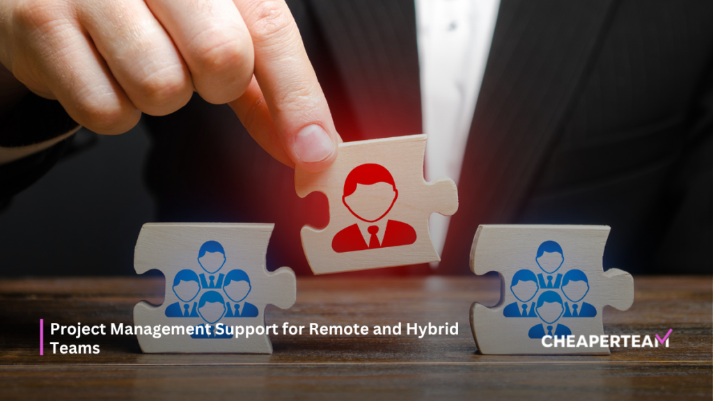 Project Management Support for Remote and Hybrid Teams 1 Project Management Support for Remote and Hybrid Teams