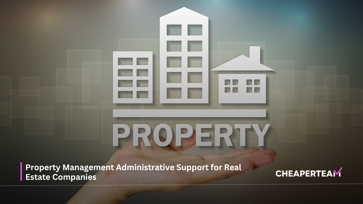 Property Management Administrative Support for Real Estate Companies