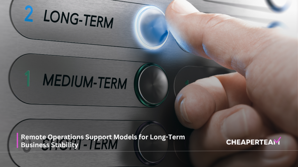Remote Operations Support Models for Long-Term Business Stability 5 Remote Operations Support Models for Long-Term Business Stability