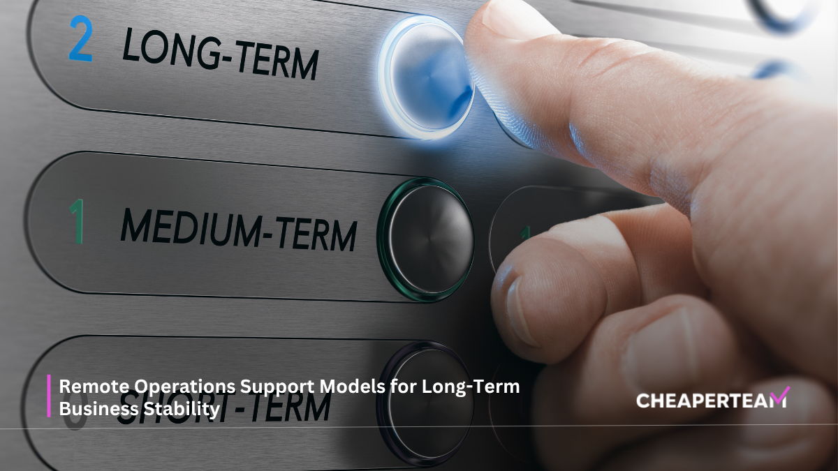 Remote Operations Support Models for Long-Term Business Stability