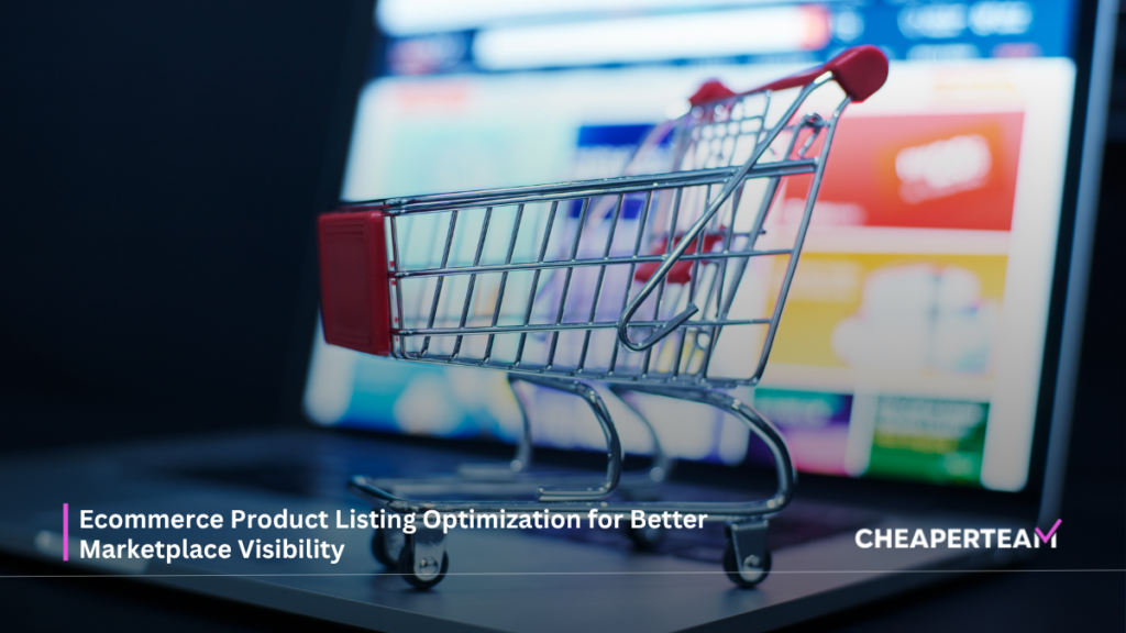 Ecommerce Product Listing Optimization for Better Marketplace Visibility 1 Ecommerce Product Listing Optimization for Better Marketplace Visibility
