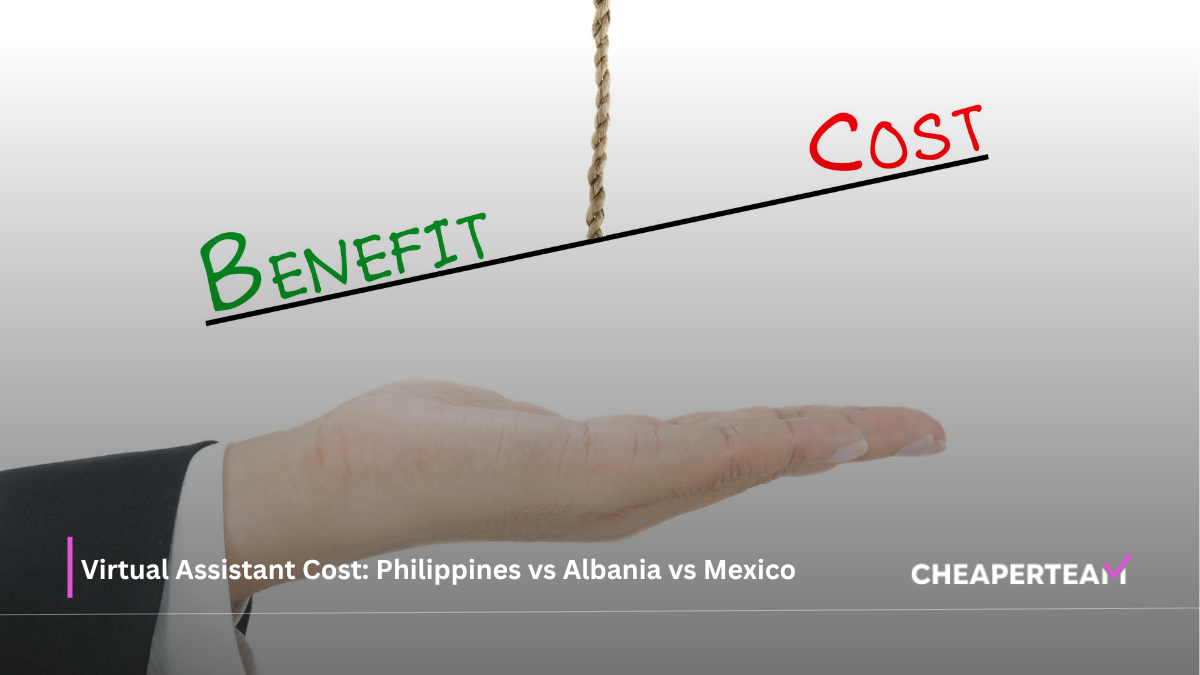 Virtual Assistant Cost Philippines vs Albania vs Mexico