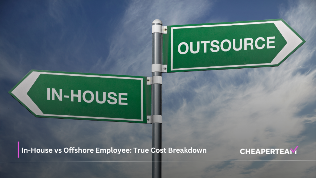 In-House vs Offshore Employee True Cost Breakdown