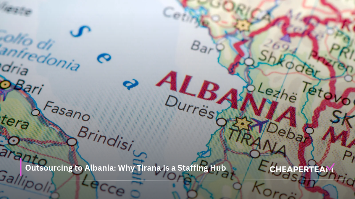 Outsourcing to Albania Why Tirana Is a Staffing Hub
