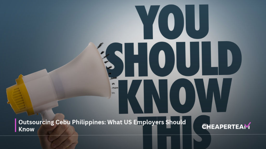Outsourcing Cebu Philippines What US Employers Should Know